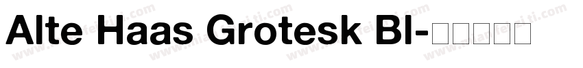 Alte Haas Grotesk Bl字体转换